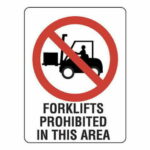 Forklifts Prohibited In this Area Sign -Poly