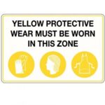 Metal Sign - Protective Wear Must Be Worn In This Zone